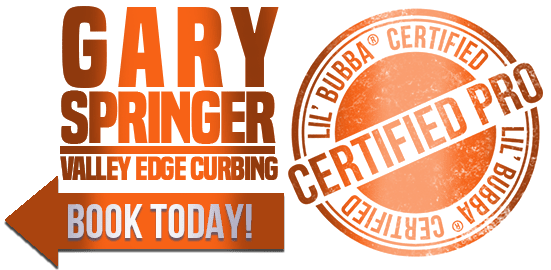 Gary Springer - Valley Edge Curbing - Lil' Bubba® Certified Pro